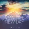 BRO . ELY - New Life ... New Day -Full Album
